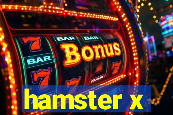 hamster x